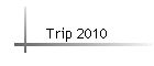 Trip 2010